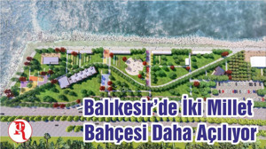 Balıkesir’de İki Millet Bahçesi Daha Açılıyor