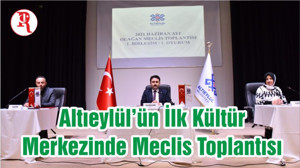 Altıeylül’ün İlk Kültür Merkezinde Meclis Toplantısı