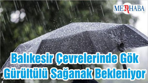 Balıkesir Çevrelerinde Gök Gürültülü Sağanak Bekleniyor