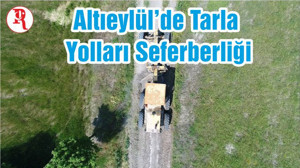 Altıeylül’de Tarla Yolları Seferberliği