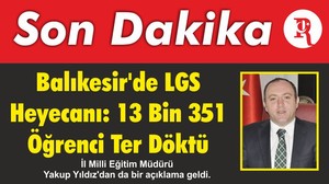Balıkesir'de LGS Heyecanı: 13 Bin 351 Öğrenci Ter Döktü