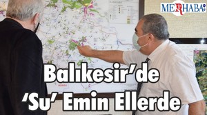 Balıkesir’de ‘Su’ Emin Ellerde