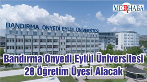 Bandırma Onyedi Eylül Üniversitesi 28 Öğretim Üyesi Alacak