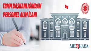 TBMM Başkanlığından Personel Alım İlanı