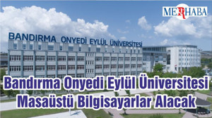 Bandırma Onyedi Eylül Üniversitesi Masaüstü Bilgisayarlar Alacak