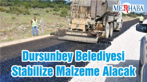 Dursunbey Belediyesi Stabilize Malzeme Alacak