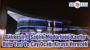 Balıkesir İl Sağlık Müdürlüğü Kantin Büfe Yeri Ve Çay Ocağı Kiraya Verecek
