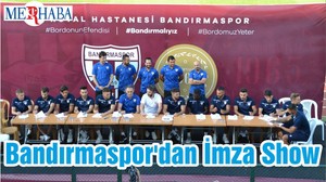 Bandırmaspor'dan İmza Show