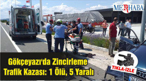 Balıkesir Gökçeyazı'da Zincirleme Trafik Kazası: 1 Ölü, 5 Yaralı