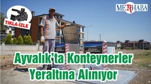 Ayvalık’ta Konteynerler Yeraltına Alınıyor