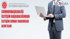 Cumhurbaşkanlığı İletişim Başkanlığı İletişim Uzman Yardımcısı Alacak
