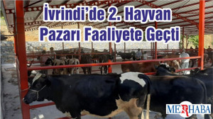 İvrindi’de 2. Hayvan Pazarı Faaliyete Geçti