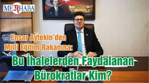 Ensar Aytekin’den Milli Eğitim Bakanına: Bu İhalelerden Faydalanan Bürokratlar Kim?