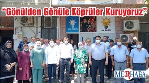 “Gönülden Gönüle Köprüler Kuruyoruz”