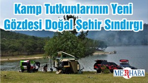 Kamp Tutkunlarının Yeni Gözdesi Doğal Şehir Sındırgı