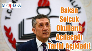 Bakan Selçuk Okulların Açılacağı Tarihi Açıkladı!