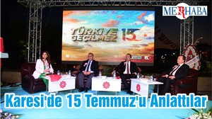 Karesi'de 15 Temmuz'u Anlattılar