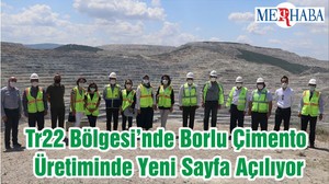 TR22 Bölgesi’nde Borlu Çimento Üretiminde Yeni Sayfa Açılıyor