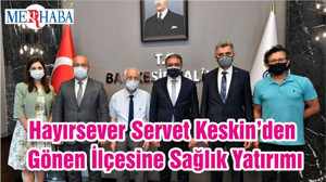 Hayırsever Servet Keskin’den Gönen İlçesine Sağlık Yatırımı