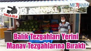 Balık Tezgahları Yerini Manav Tezgahlarına Bıraktı