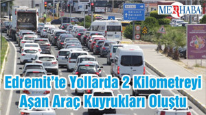 Edremit Körfezinde Yollarda 2 Kilometreyi Aşan Araç Kuyrukları Oluştu