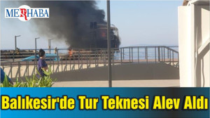 Balıkesir'de Tur Teknesi Alev Aldı