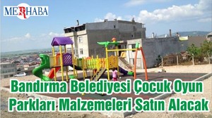 Bandırma Belediyesi Çocuk Oyun Parkları Malzemeleri Satın Alacak