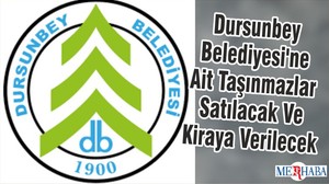 Dursunbey Belediyesi'ne Ait Taşınmazlar Satılacak Ve Kiraya Verilecek