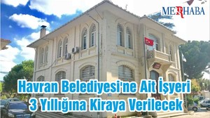 Havran Belediyesi'ne Ait İşyeri 3 Yıllığına Kiraya Verilecek
