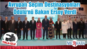 Avrupalı Seçim Destinasyonları Ödülü'nü Bakan Ersoy Verdi