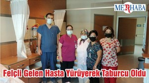 Felçli Gelen Hasta Yürüyerek Taburcu Oldu