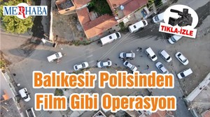 Balıkesir Polisinden Film Gibi Operasyon