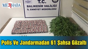 Balıkesir'de Polis Ve Jandarmadan 61 Şahsa Gözaltı