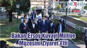 Bakan Ersoy Kuvayi Milliye Müzesini Ziyaret Etti