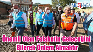 Önemli Olan Felaketin Geleceğini Bilerek Önlem Almaktır