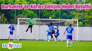 Burhaniye’de Körfez Gelişim Hedef Büyüttü