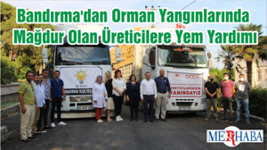 Bandırma'dan Orman Yangınlarında Mağdur Olan Üreticilere Yem Yardımı