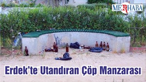 Erdek’te Utandıran Çöp Manzarası