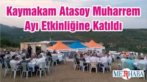 Kaymakam Atasoy Muharrem Ayı Etkinliğine Katıldı