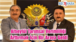 Altıeylül Tarımsal Verimliliği Arttırmak İçin Bir Araya Geldi