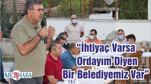 “İhtiyaç Varsa Ordayım Diyen Bir Belediyemiz Var”