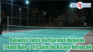 Balıkesir Tenis Kortlarında Bulunan 1 Adet Büfe 1 Yıl Süre İle Kiraya Verilecek