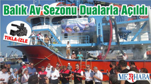 Balık Av Sezonu Dualarla Açıldı