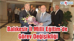 Balıkesir İl Milli Eğitim’de Görev Değişikliği