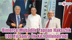 Binlerce Mübadile Yapılan Haksızlık 100 Yıl Sonra İlk Kez Dillendirildi