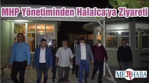 MHP Yönetiminden Halalca'ya Ziyareti