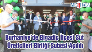 Burhaniye’de Bigadiç İlçesi Süt Üreticileri Birliği Şubesi Açıldı