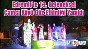 Edremit’te 13. Geleneksel Çamcı Köyü Güz Etkinliği Yapıldı