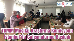 TBMM Musilaj Araştırma Komisyonu İstanbul’da Çalışmalarına Başladı