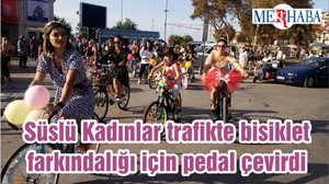 Süslü Kadınlar trafikte bisiklet farkındalığı için pedal çevirdi